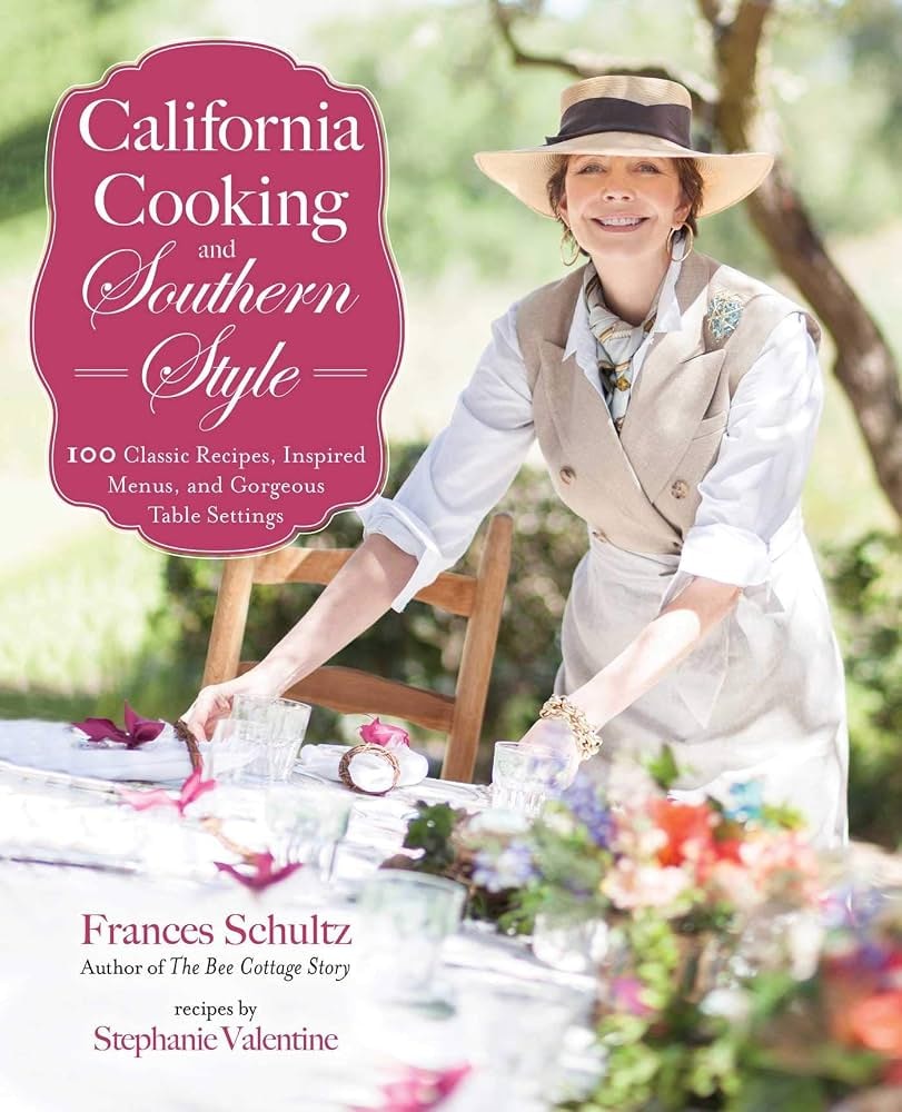 California Cooking and Southern Style: 100 Classic Recipes, Inspired Menus, and Gorgeous Table Settings at Rancho La Zaca