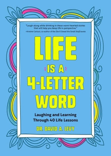 Life Is A 4-Letter Word: Laughing and Learning Through 40 Life Lessons