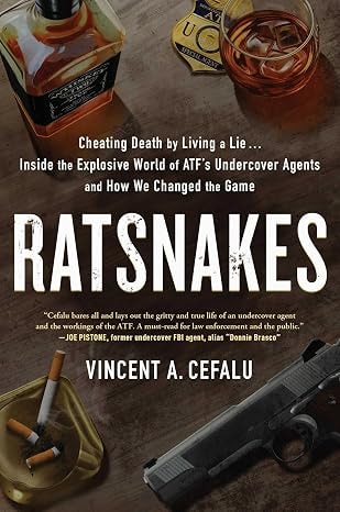 RatSnakes: Cheating Death and Living a Lie — Inside the Explosive World of ATF's Undercover Agents and How We Changed the Game